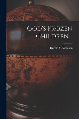 Gods Frozen Children ..
