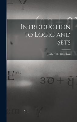 Introduction to Logic and Sets