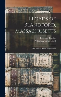 Lloyds of Blandford, Massachusetts: and Some of Their Descendants