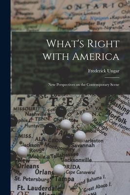 Whats Right With America; New Perspectives on the Contemporary Scene