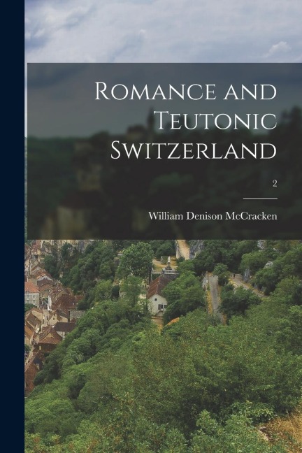 Romance and Teutonic Switzerland; 2
