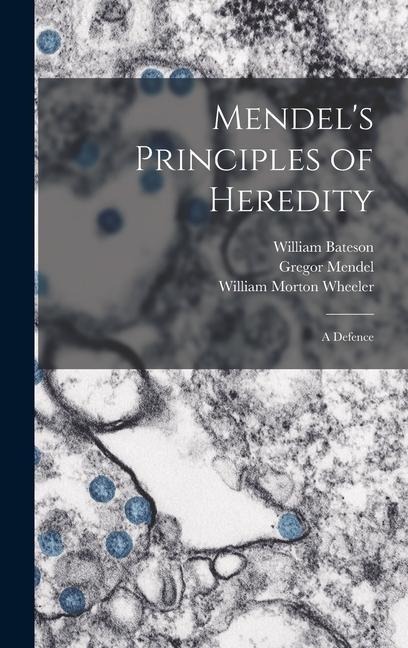 Mendels Principles of Heredity; a Defence