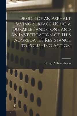 Design of an Asphalt Paving Surface Using a Durable Sandstone and an Investigation of This Aggregate's Resistance to Polishing Action