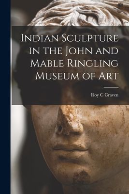 Indian Sculpture in the John and Mable Ringling Museum of Art