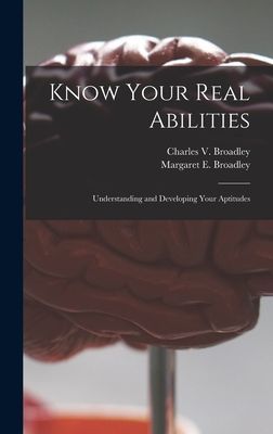 Know Your Real Abilities: Understanding and Developing Your Aptitudes