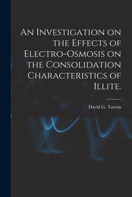 An Investigation on the Effects of Electro-osmosis on the Consolidation Characteristics of Illite.