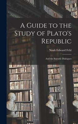 A Guide to the Study of Plato's Republic: and the Socratic Dialogues