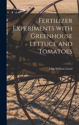 Fertilizer Experiments With Greenhouse Lettuce and Tomatoes
