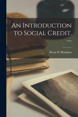 An Introduction to Social Credit. --