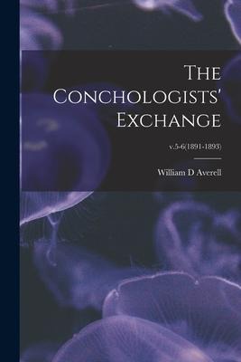 The Conchologists' Exchange; v.5-6(1891-1893)
