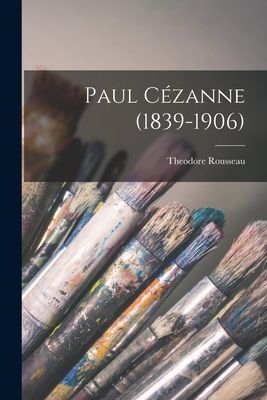 Paul Cézanne (1839-1906)