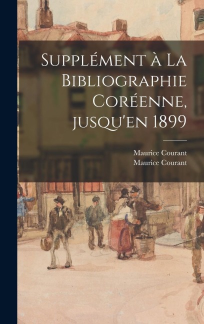 Supple&#769;ment a&#768; La Bibliographie Core&#769;enne, Jusqu'en 1899