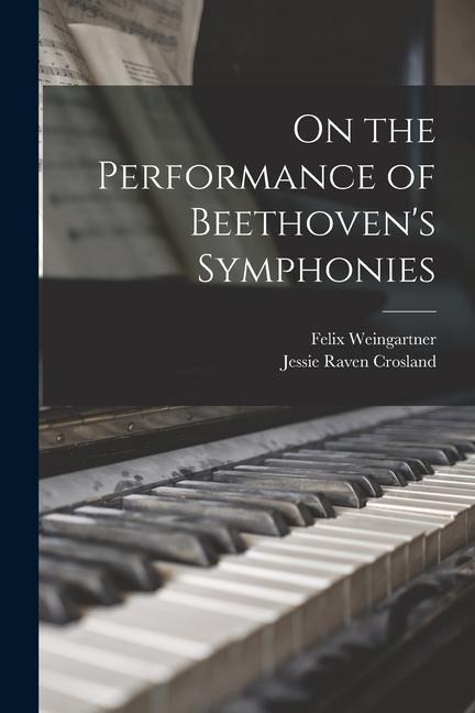 On the Performance of Beethovens Symphonies