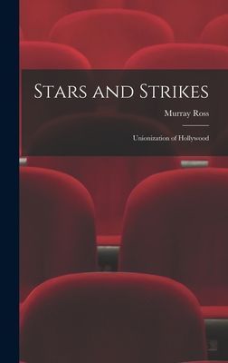 Stars and Strikes; Unionization of Hollywood
