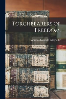 Torchbearers of Freedom.