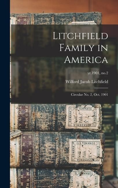 Litchfield Family in America: Circular No. 2, Oct. 1901; yr.1901, no.2