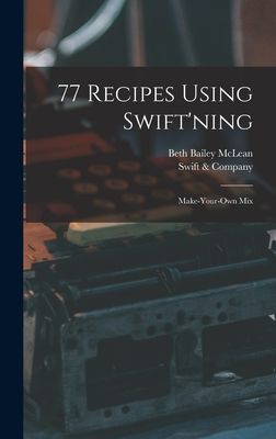 77 Recipes Using Swift'ning: Make-your-own Mix
