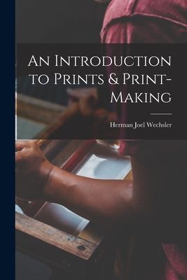 An Introduction to Prints & Print-making