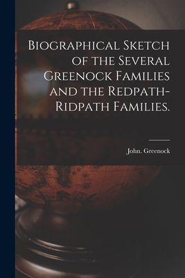 Biographical Sketch of the Several Greenock Families and the Redpath-Ridpath Families.