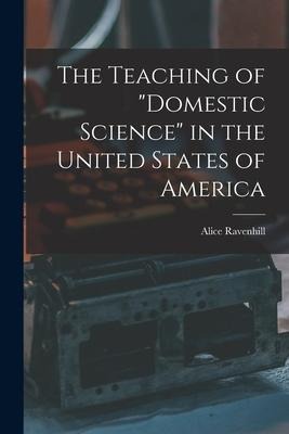 The Teaching of domestic Science in the United States of America