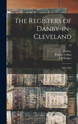 The Registers of Danby-in-Cleveland: 1585-1812; 43