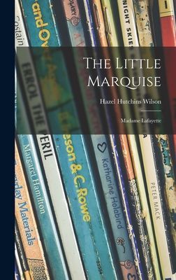 The Little Marquise: Madame Lafayette