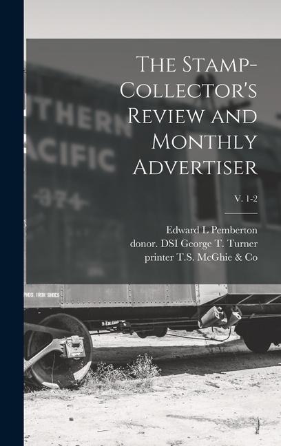The Stamp-collectors Review and Monthly Advertiser; v. 1-2