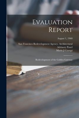 Evaluation Report: Redevelopment of the Golden Gateway; August 1, 1960