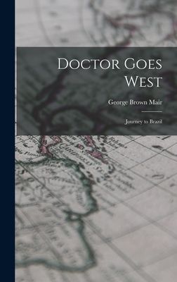 Doctor Goes West; Journey to Brazil