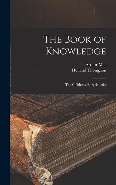 The Book of Knowledge: the Childrens Encyclopedia