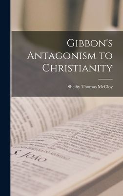 Gibbons Antagonism to Christianity