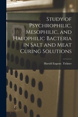 Study of Psychrophilic, Mesophilic, and Halophilic Bacteria in Salt and Meat Curing Solutions