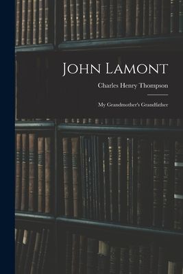 John Lamont: My Grandmother's Grandfather