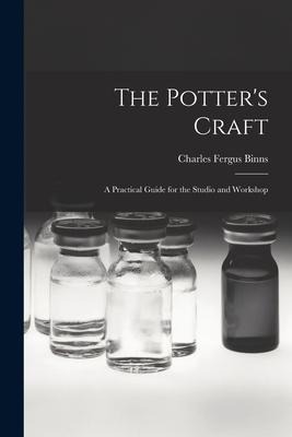 The Potters Craft; a Practical Guide for the Studio and Workshop