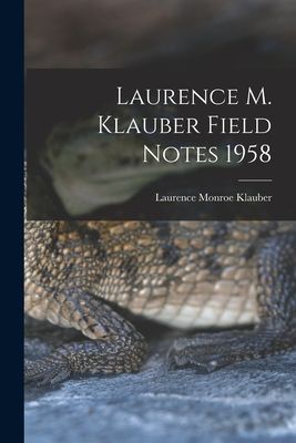 Laurence M. Klauber Field Notes 1958