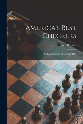 Americas Best Checkers; an Encyclopedia of Modern Play