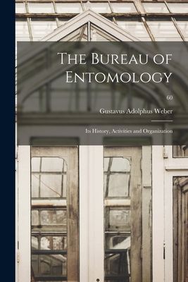 The Bureau of Entomology; Its History, Activities and Organization; 60