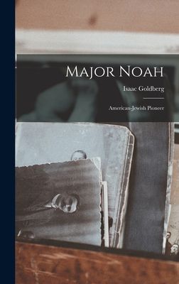 Major Noah: American-Jewish Pioneer