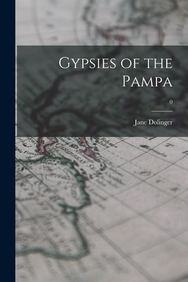 Gypsies of the Pampa; 0