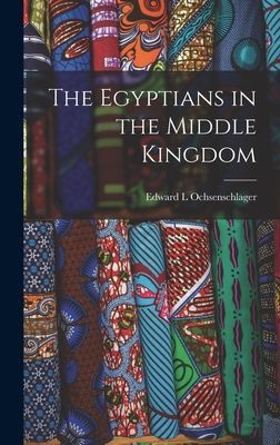 The Egyptians in the Middle Kingdom