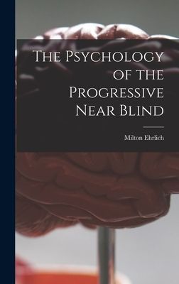 The Psychology of the Progressive Near Blind