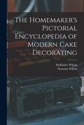 The Homemakers Pictorial Encyclopedia of Modern Cake Decorating
