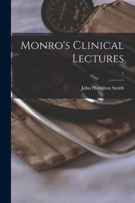 Monros Clinical Lectures; 1