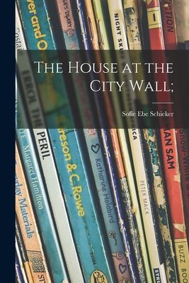 The House at the City Wall;