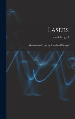 Lasers: Generation of Light by Stimulated Emision