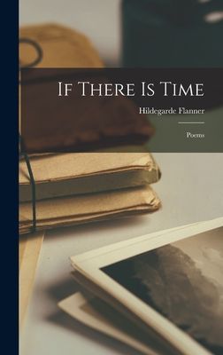 If There is Time: Poems