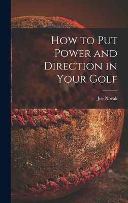 How to Put Power and Direction in Your Golf