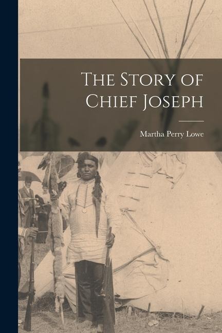 The Story of Chief Joseph [microform]