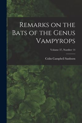 Remarks on the Bats of the Genus Vampyrops; Volume 37, number 14