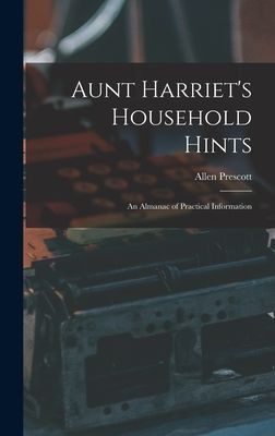 Aunt Harriets Household Hints; an Almanac of Practical Information